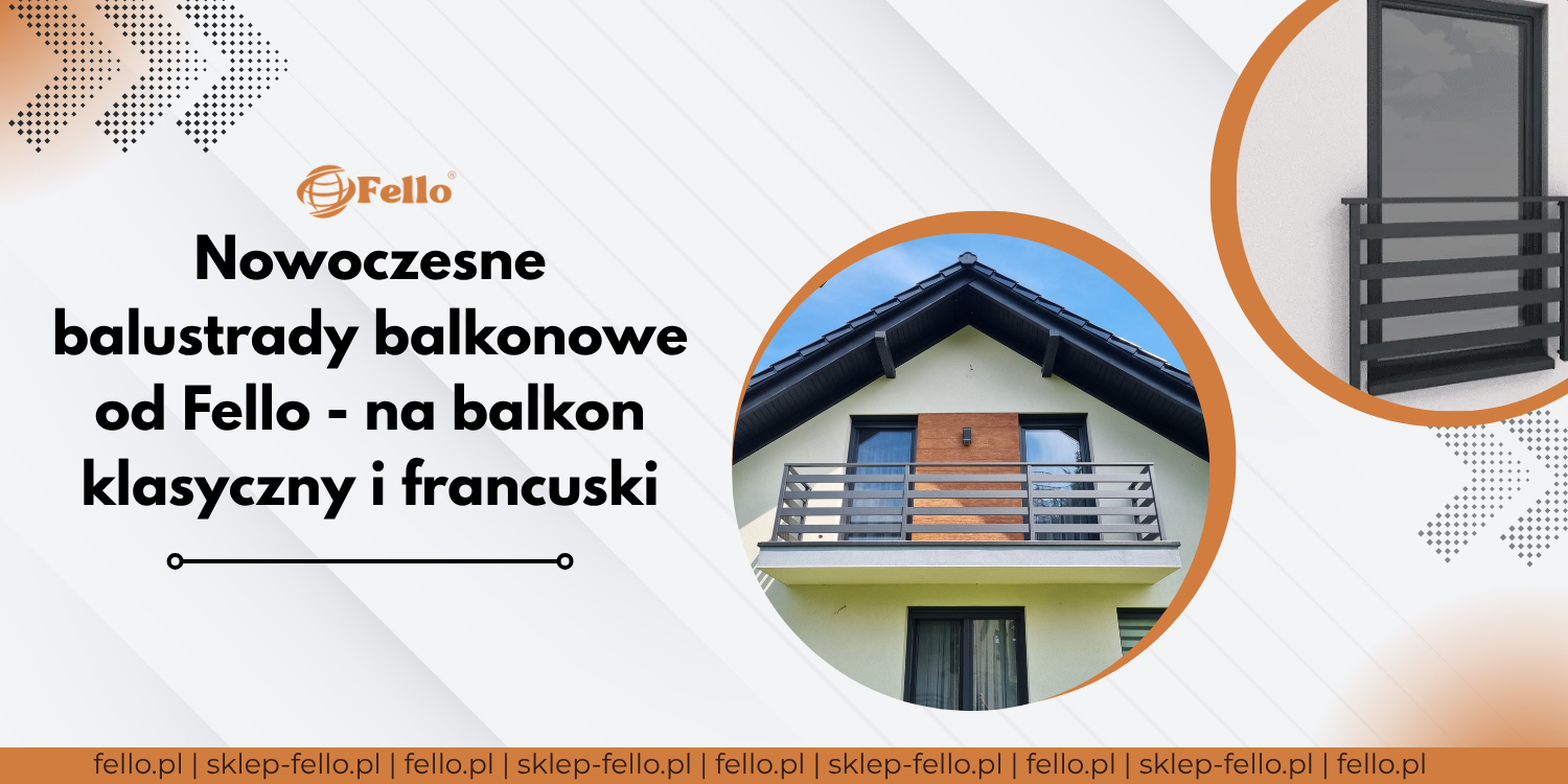 Balustrady balkonowe do samodzielnego montażu? Sprawdź ofertę Fello!